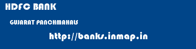 HDFC BANK  GUJARAT PANCHMAHALS    banks information 
